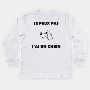 JE PEUX PAS J'AI UN CHIEN Kids Long Sleeve T-Shirt